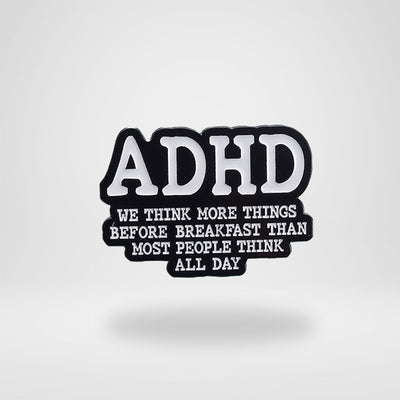 ADHD we think more - Pin Badge